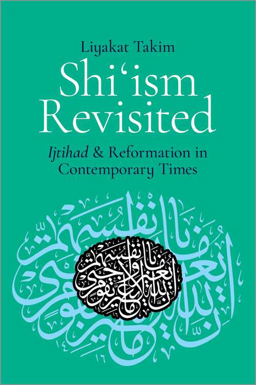 Book cover of Shi'ism Revisited: Ijtihad and Reformation in Contemporary Times