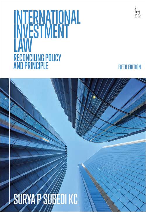 Book cover of International Investment Law: Reconciling Policy and Principle