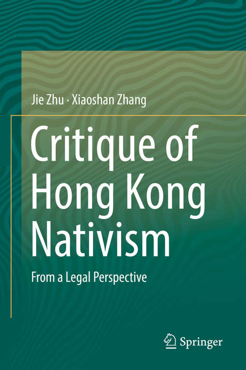 Book cover of Critique of Hong Kong Nativism: From a Legal Perspective (1st ed. 2019)