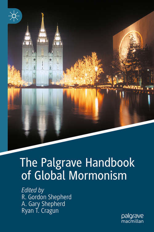 Book cover of The Palgrave Handbook of Global Mormonism (1st ed. 2020)
