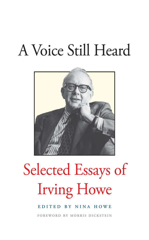 Book cover of A Voice Still Heard: Selected Essays of Irving Howe