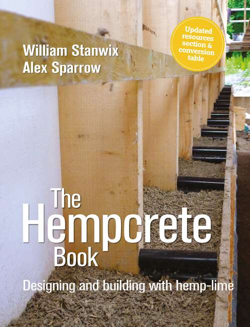 Book cover of The Hempcrete Book: Designing and building with hemp-lime (Sustainable Building #5)