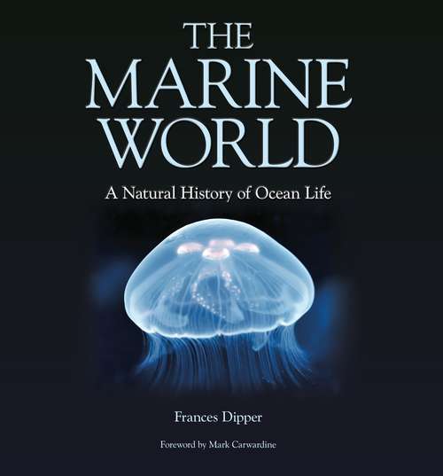 Book cover of The Marine World: A Natural History of Ocean Life (Wild Nature Press)