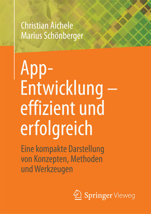 Book cover of App-Entwicklung – effizient und erfolgreich: Eine kompakte Darstellung von Konzepten, Methoden und Werkzeugen (1. Aufl. 2016)