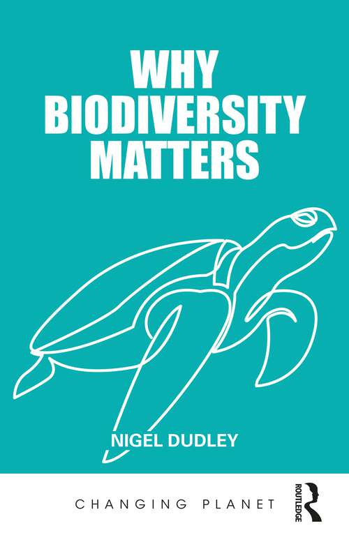 Book cover of Why Biodiversity Matters (Changing Planet)