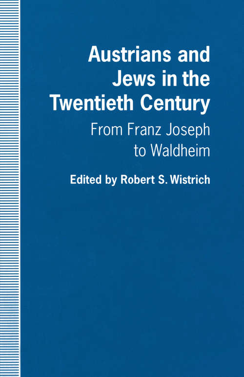 Book cover of Austrians and Jews in the Twentieth Century: From Franz Joseph to Waldheim (1st ed. 1992)