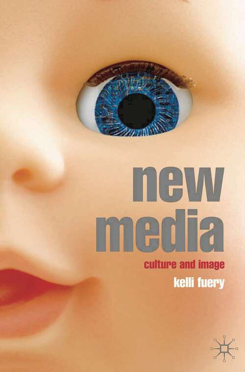 Book cover of New Media: Culture and Image (2008)