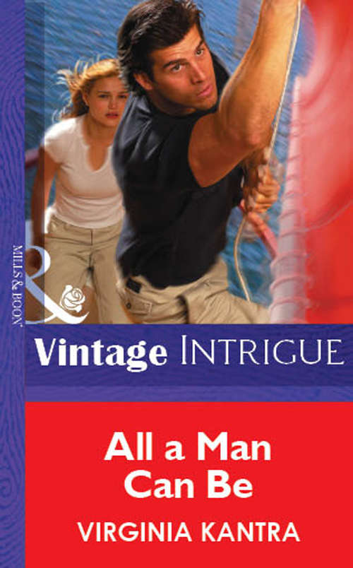 Book cover of All A Man Can Be: Trouble In Eden (ePub First edition) (Mills And Boon Vintage Intrigue Ser.: No. 1215)