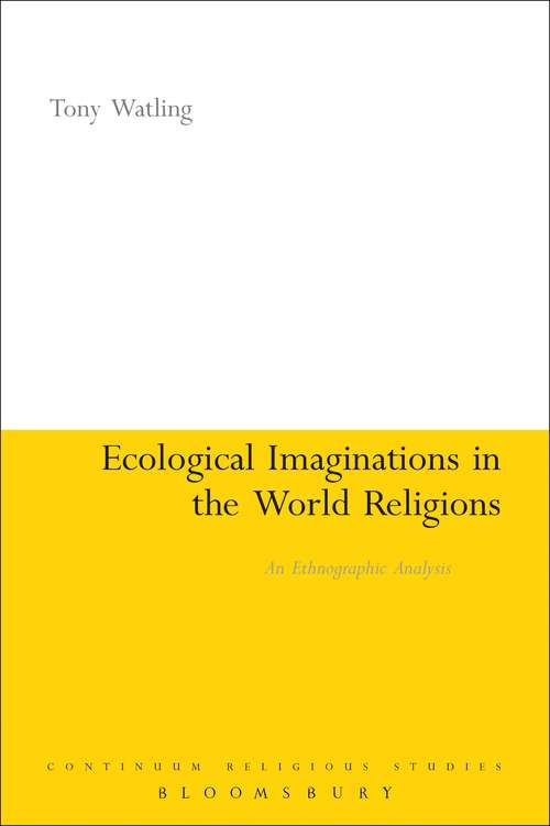 Book cover of Ecological Imaginations in the World Religions: An Ethnographic Analysis
