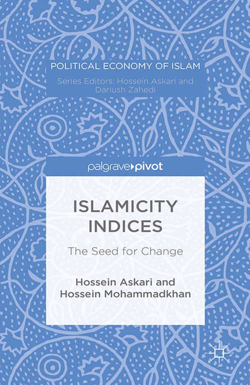 Book cover of Islamicity Indices: The Seed for Change (1st ed. 2016) (Political Economy of Islam)