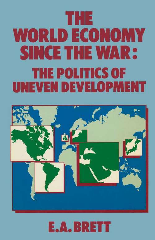 Book cover of The World Economy since the War: The Politics of Uneven Development (1st ed. 1985)