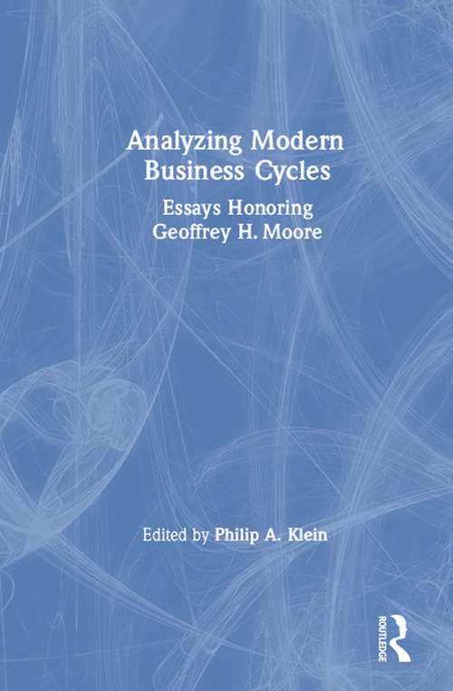 Book cover of Analysing Modern Business Cycles: Essays Honoring Geoffrey H.Moore