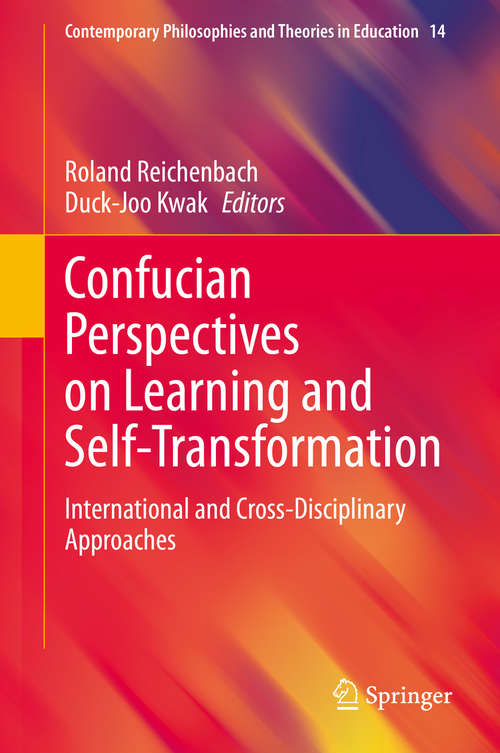 Book cover of Confucian Perspectives on Learning and Self-Transformation: International and Cross-Disciplinary Approaches (1st ed. 2020) (Contemporary Philosophies and Theories in Education #14)