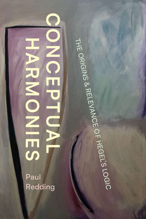 Book cover of Conceptual Harmonies: The Origins and Relevance of Hegel’s Logic