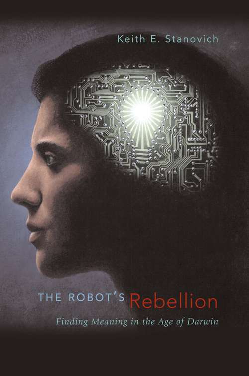 Book cover of The Robot's Rebellion: Finding Meaning in the Age of Darwin