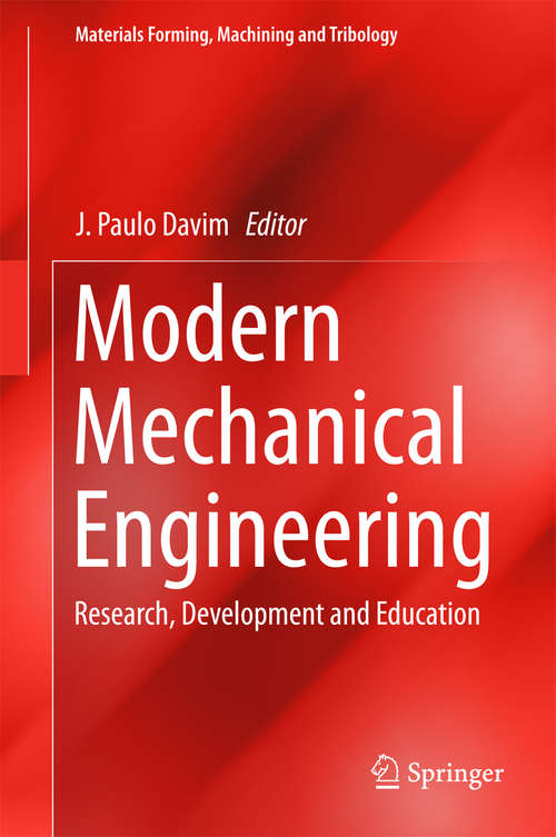 Book cover of Modern Mechanical Engineering: Research, Development and Education (2014) (Materials Forming, Machining and Tribology)