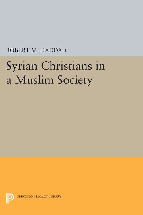 Book cover of Syrian Christians in a Muslim Society: An Interpretation