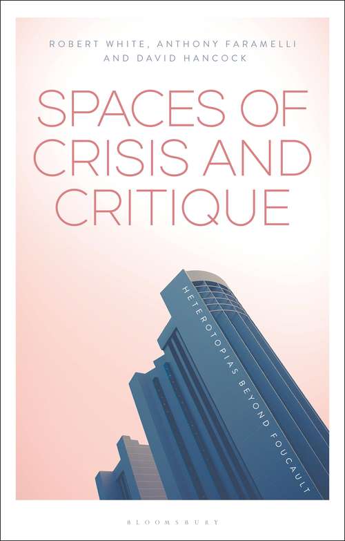 Book cover of Spaces of Crisis and Critique: Heterotopias Beyond Foucault