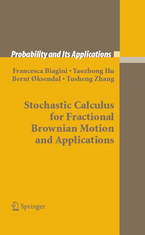 Book cover of Stochastic Calculus for Fractional Brownian Motion and Applications (2008) (Probability and Its Applications)