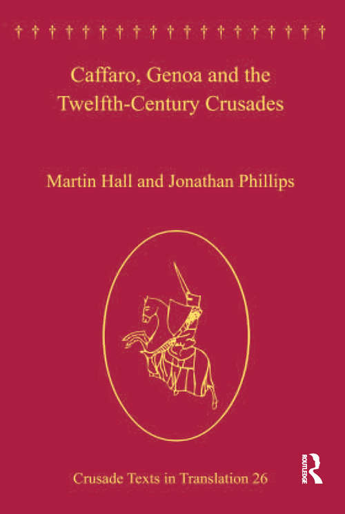 Book cover of Caffaro, Genoa and the Twelfth-Century Crusades (Crusade Texts in Translation)