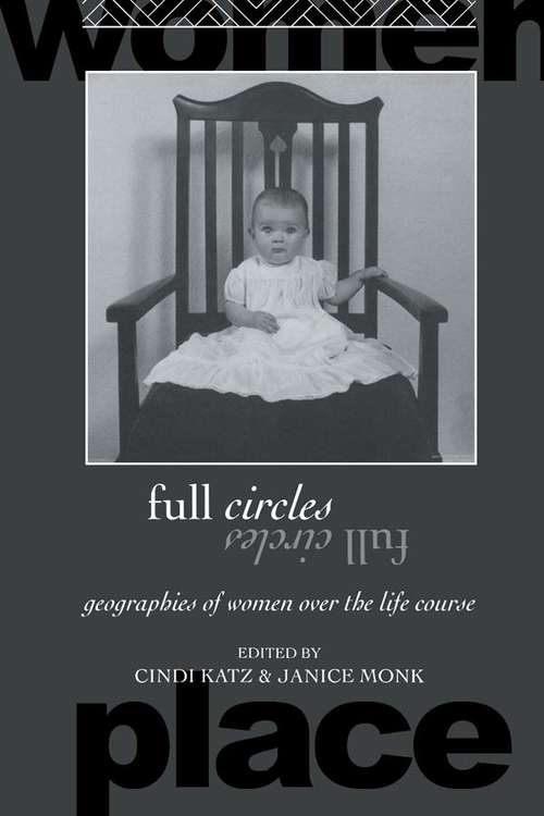 Book cover of Full Circles: Geographies of Women over the Life Course (Routledge International Studies of Women and Place)