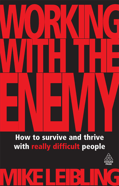 Book cover of Working with the Enemy: How to Survive and Thrive with Really Difficult People