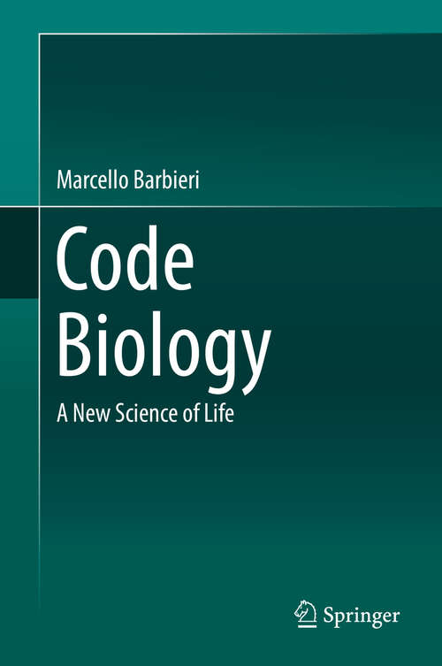 Book cover of Code Biology: A New Science of Life (2015)