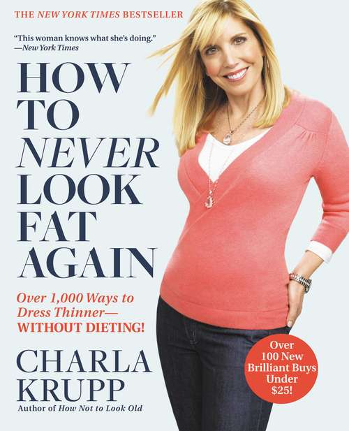 Book cover of How to Never Look Fat Again: Over 1,000 Ways to Dress Thinner--Without Dieting!