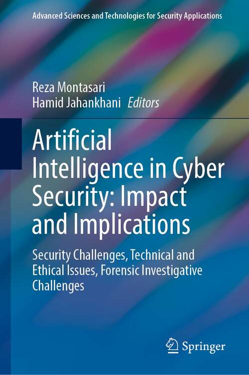 Book cover of Artificial Intelligence in Cyber Security: Security Challenges, Technical and Ethical Issues, Forensic Investigative Challenges (1st ed. 2021) (Advanced Sciences and Technologies for Security Applications)