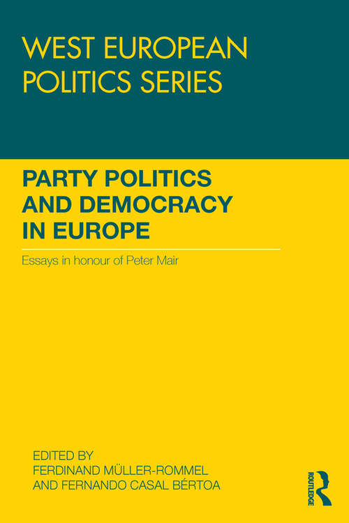 Book cover of Party Politics and Democracy in Europe: Essays in honour of Peter Mair