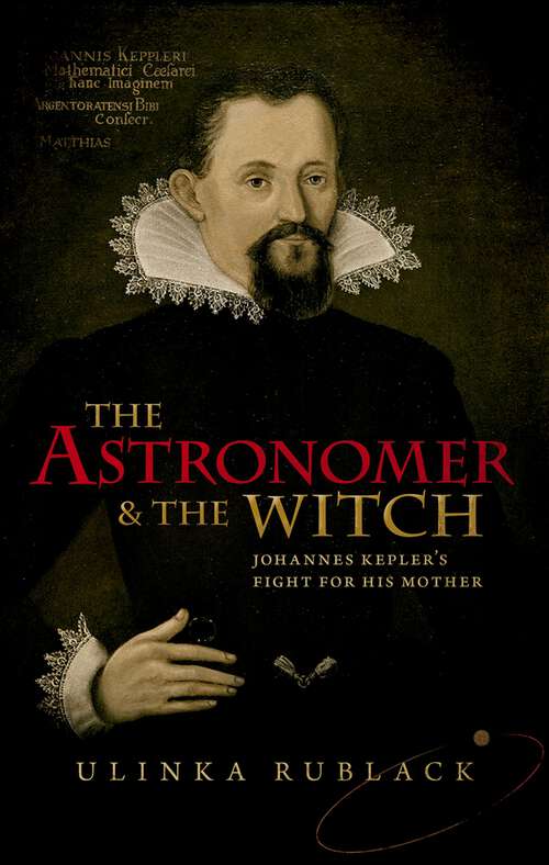 Book cover of The Astronomer and the Witch: Johannes Kepler's Fight for his Mother