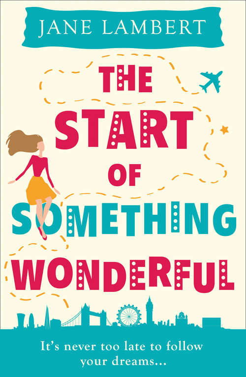 Book cover of The Start of Something Wonderful: A Fantastically Feel-good Romantic Comedy! (ePub edition)
