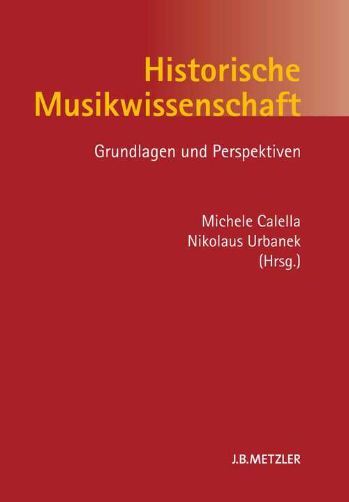 Book cover of Historische Musikwissenschaft: Grundlagen und Perspektiven (mit 20 Notenbeispielen)