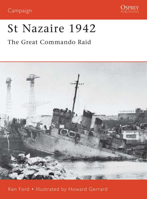 Book cover of St Nazaire 1942: The Great Commando Raid (Campaign #92)