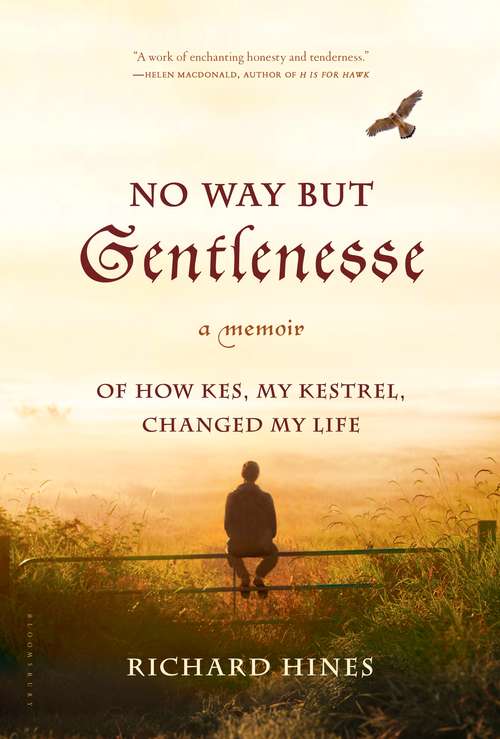 Book cover of No Way But Gentlenesse: A Memoir of How Kes, My Kestrel, Changed My Life