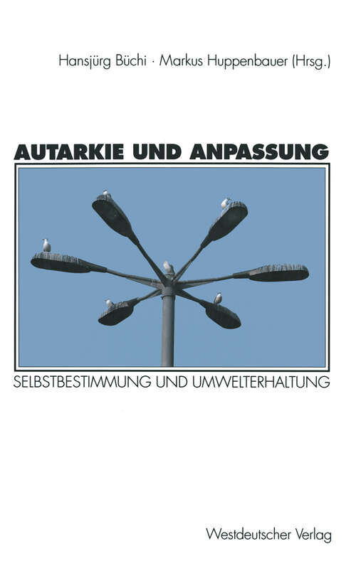 Book cover of Autarkie und Anpassung: Zur Spannung zwischen Selbstbestimmung und Umwelterhaltung (1996)