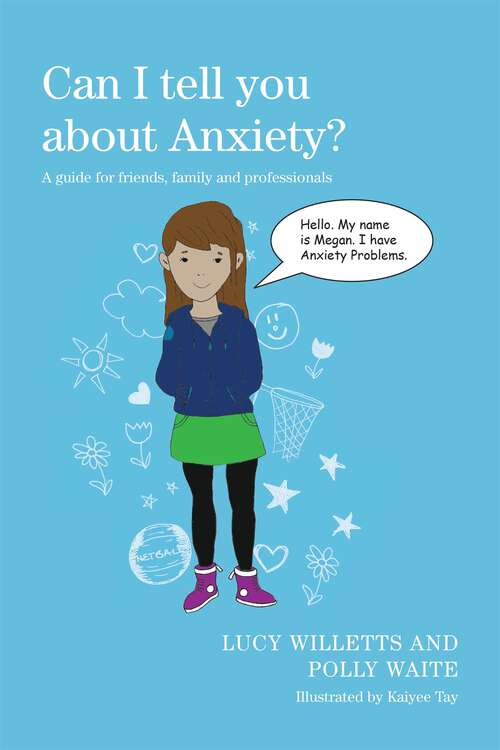 Book cover of Can I tell you about Anxiety?: A guide for friends, family and professionals (Can I tell you about...?)