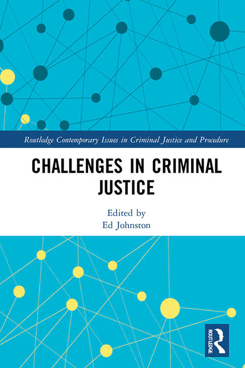 Book cover of Challenges in Criminal Justice (Routledge Contemporary Issues in Criminal Justice and Procedure)