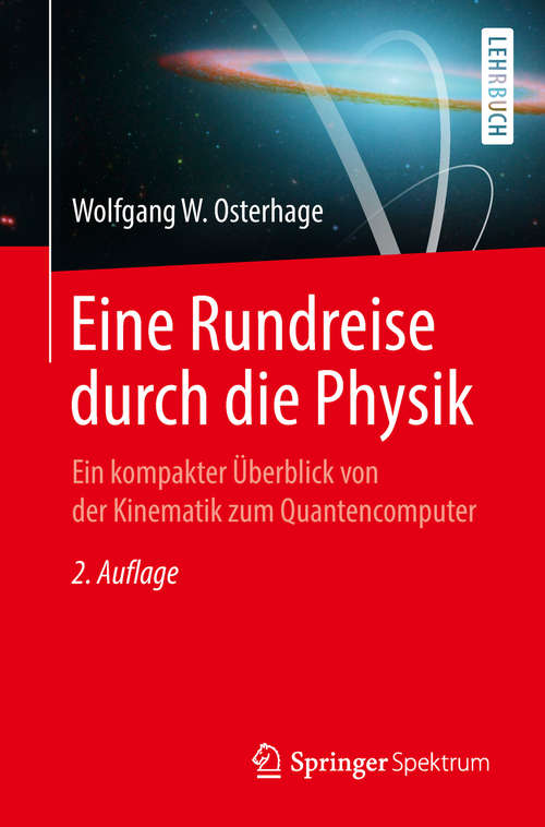 Book cover of Eine Rundreise durch die Physik: Ein kompakter Überblick von der Kinematik zum Quantencomputer (2. Aufl. 2018)