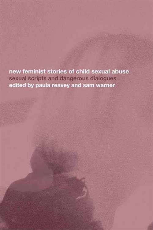 Book cover of New Feminist Stories of Child Sexual Abuse: Sexual Scripts and Dangerous Dialogue