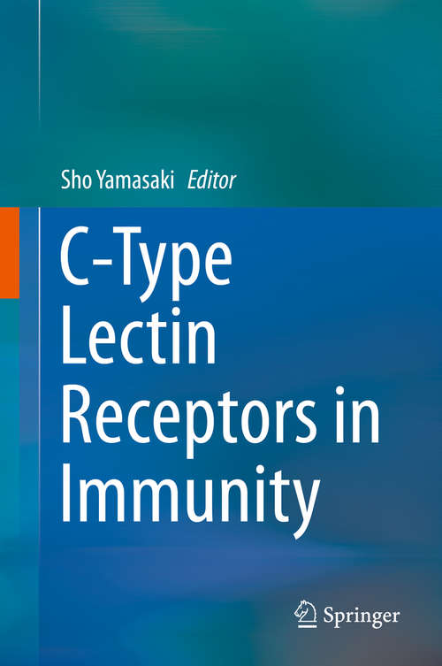 Book cover of C-Type Lectin Receptors in Immunity (1st ed. 2016)