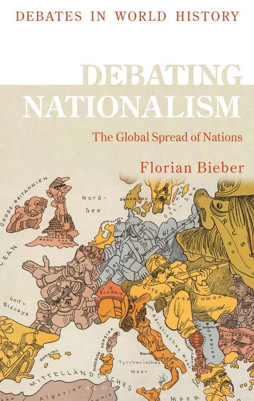 Book cover of Debating Nationalism: The Global Spread of Nations (Debates in World History)