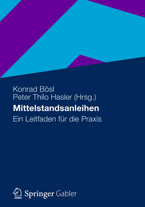 Book cover of Mittelstandsanleihen: Ein Leitfaden für die Praxis (2012)