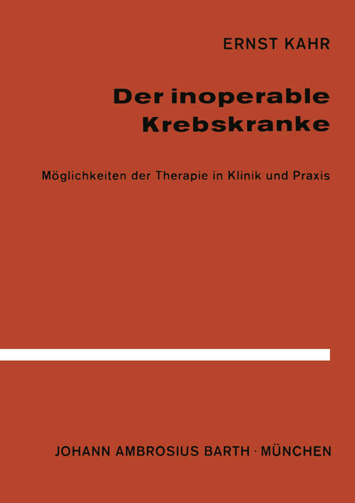 Book cover of Der Inoperable Krebskranke: Möglichkeiten der Therapie in Klinik und Praxis (1966)