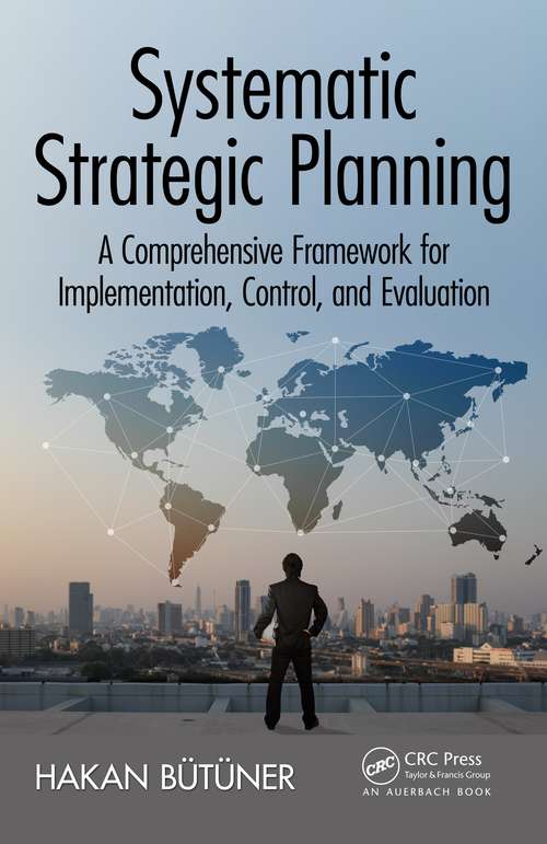 Book cover of Systematic Strategic Planning: A Comprehensive Framework for Implementation, Control, and Evaluation