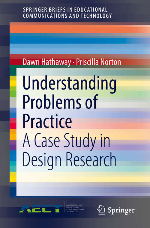 Book cover of Understanding Problems of Practice: A Case Study in Design Research (SpringerBriefs in Educational Communications and Technology)