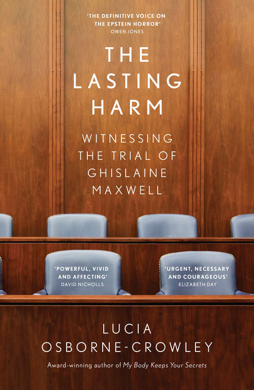 Book cover of The Lasting Harm: Witnessing The Trial Of Ghislaine Maxwell