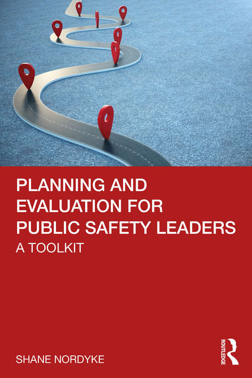 Book cover of Planning and Evaluation for Public Safety Leaders: A Toolkit