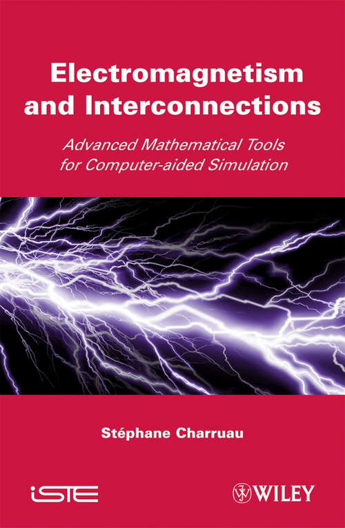 Book cover of Electromagnetism and Interconnections: Advanced Mathematical Tools for Computer-aided Simulation