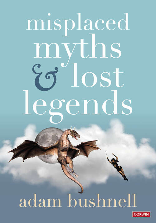 Book cover of Misplaced Myths and Lost Legends: Model texts and teaching activities for primary writing